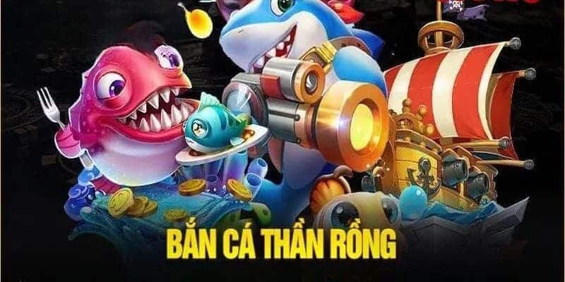 Bắn Cá Thần Rồng – Trải Nghiệm Game Săn Cá Hấp Dẫn tại Nohu90